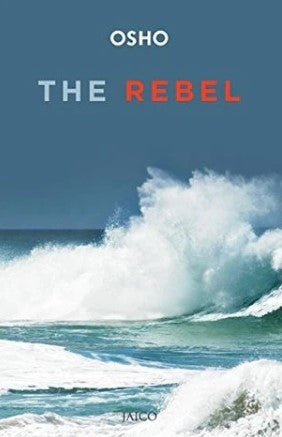 The Rebel by OSHO