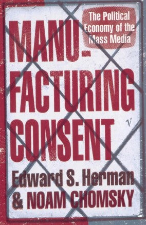 Manufacturing Consent by Edward S Herman, Noam Chomsky