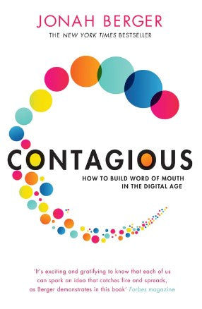 Contagious: How to Build Word of Mouth in the Digital Age by Jonah Berger