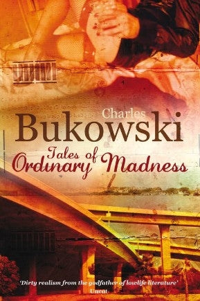 Tales of Ordinary Madness by Charles Bukowski