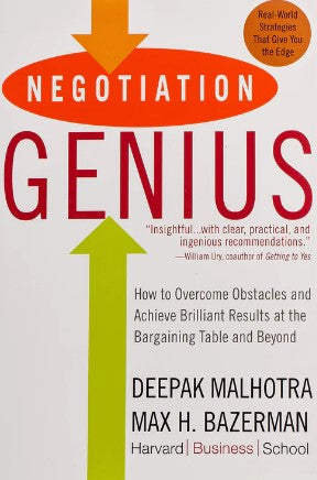 Negotiation Genius: How to Overcome Obstacles and Achieve Brilliant Results at the Bargaining Table and Beyond by Deepak Malhotra, Max H. Bazerman
