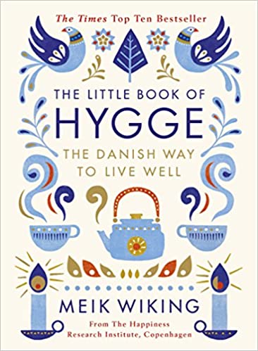 The Little Book of Hygge: The Danish Way to Live Well (HB) by Meik Wiking