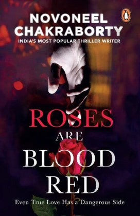Roses Are Blood Red by Novoneel Chakraborty