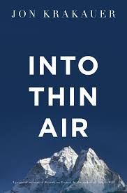 Into Thin Air: A Personal Account of the Everest Disaster by Jon Krakauer