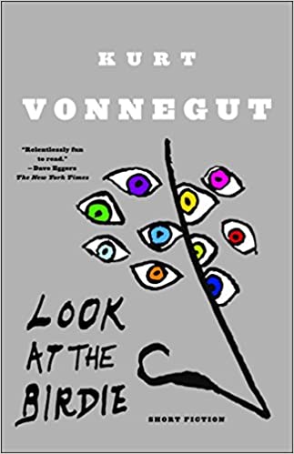 Look at the Birdie by Kurt Vonnegut Jr.