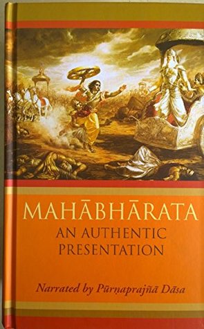 MAHABHARATA An Authentic Presentation : Purnaprajna Dasa (Narrator) by Purnaprajna Dasa (Narrator)