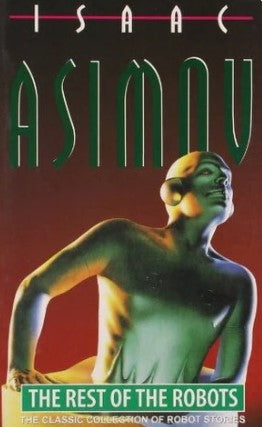 The Rest of the Robots by Isaac Asimov