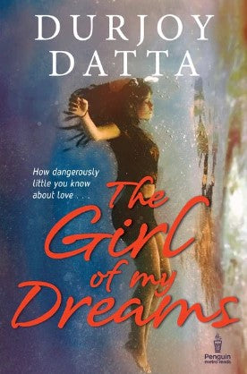 The Girl of My Dreams by Durjoy Datta