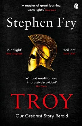 Troy: Our Greatest Story Retold by Stephen Fry
