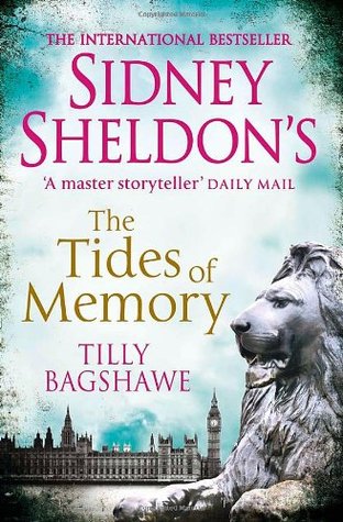 Sidney Sheldon Sidney Sheldon's The Tides of Memory by Tilly Bagshawe,