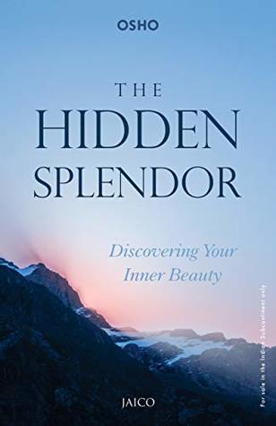 The Hidden Splendor: Discovering Your Inner Beauty by OSHO