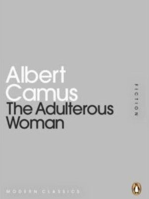 The Adulterous Woman by Albert Camus