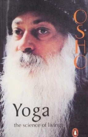 Yoga: The Science of Living by OSHO