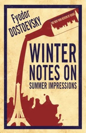 Winter Notes on Summer Impressions by Fyodor Dostoevsky, Kyril Zinovieff (Translation)