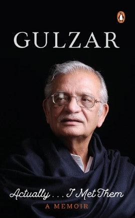 Actually … I Met Them by Gulzar