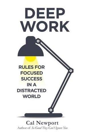 Deep Work: (VERIFIED AUTHENTIC) Rules for Focused Success in a Distracted World by Cal Newport