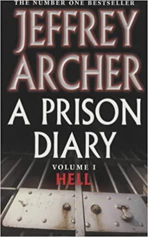 A Prison Diary Volume I: Hell by Jeffrey Archer