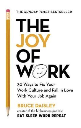 The joy of work by Bruce Daisley