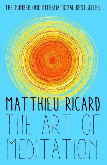 The Art of Meditation by Matthieu Ricard, Sherab Chödzin (Translator)