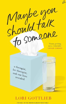 Maybe You Should Talk to Someone by Lori Gottlieb