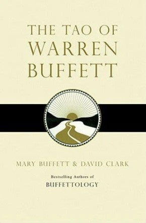 The Tao of Warren Buffett by Mary Buffett, David Clark