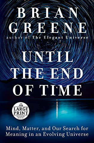 Until the End of Time by Brian Greene