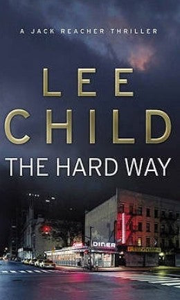 The Hard Way by Lee Child