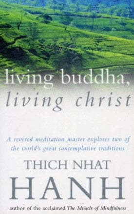 Living Buddha, Living Christ by Thich Nhat Hanh