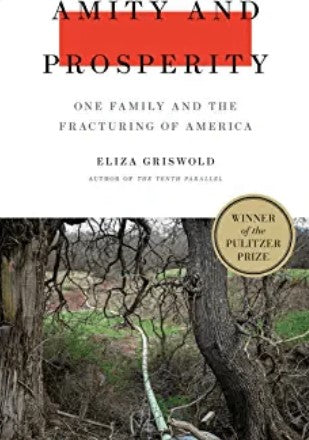 Amity and Prosperity: One Family and the Fracturing of America by Eliza Griswold