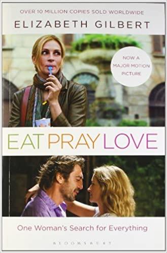 Eat, Pray, Love by Elizabeth Gilbert