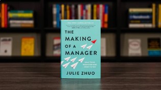 The Making of a Manager: What to Do When Everyone Looks to You by Julie Zhuo