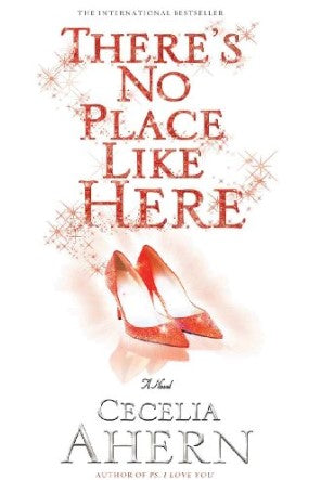 There's No Place Like Here by Cecelia Ahern