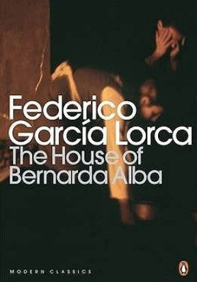 The House of Bernarda Alba and Other Plays by Federico García Lorca, Michael Dewell (Translator), Carmen Zapata (Translator)