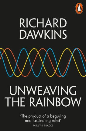 Unweaving the Rainbow by Richard Dawkins