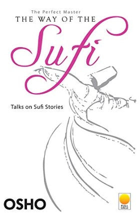 The Perfect Master: Talks on Sufi Stories by OSHO