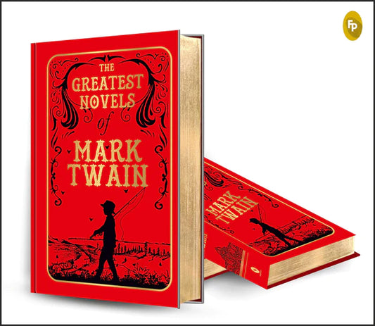 The Greatest Novels of Mark Twain (Deluxe Hardbound Edition) By Mark Twain