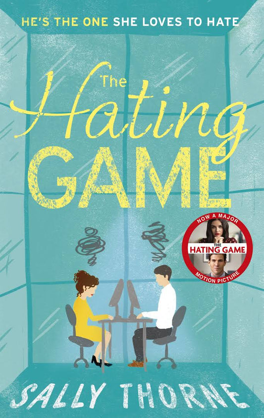 The Hating Game: The TikTok Sensation! The Perfect Enemies to Lovers Romcom Book by Sally Thorne