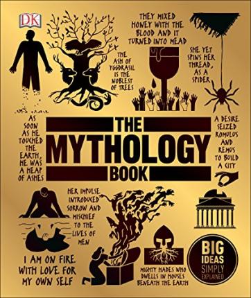 The Mythology Book: Big Ideas Simply Explained (HB) By D.K. Publishing