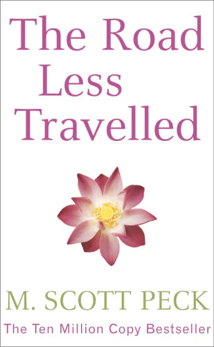 The Road Less Travelled By M. Scott Peck