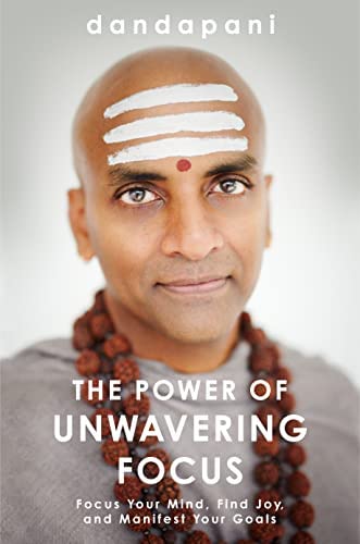 The Power of Unwavering Focus By Dandapani