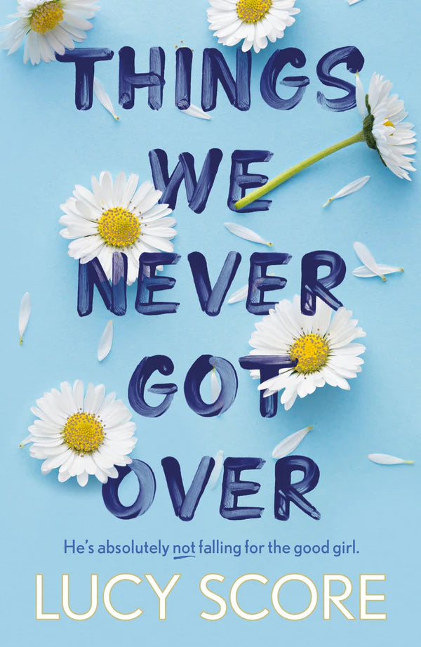 Things We Never Got Over By Lucy Score