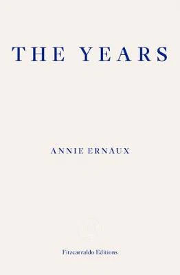 The Years By Annie Ernaux, Alison L. Strayer (Translator)