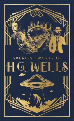 Greatest Works of H.G. Wells (Deluxe Hardbound Edition) By H.G. Wells