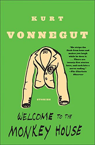 Welcome to the Monkey House By Kurt Vonnegut