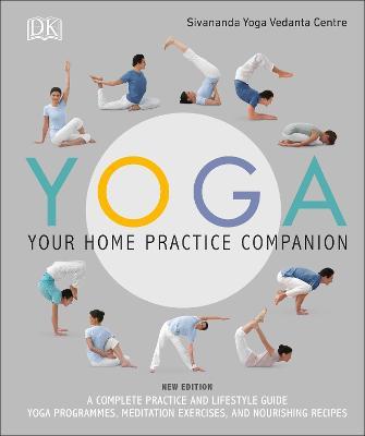 Yoga Your Home Practice Companion By ivananda Yoga Vedanta Centre